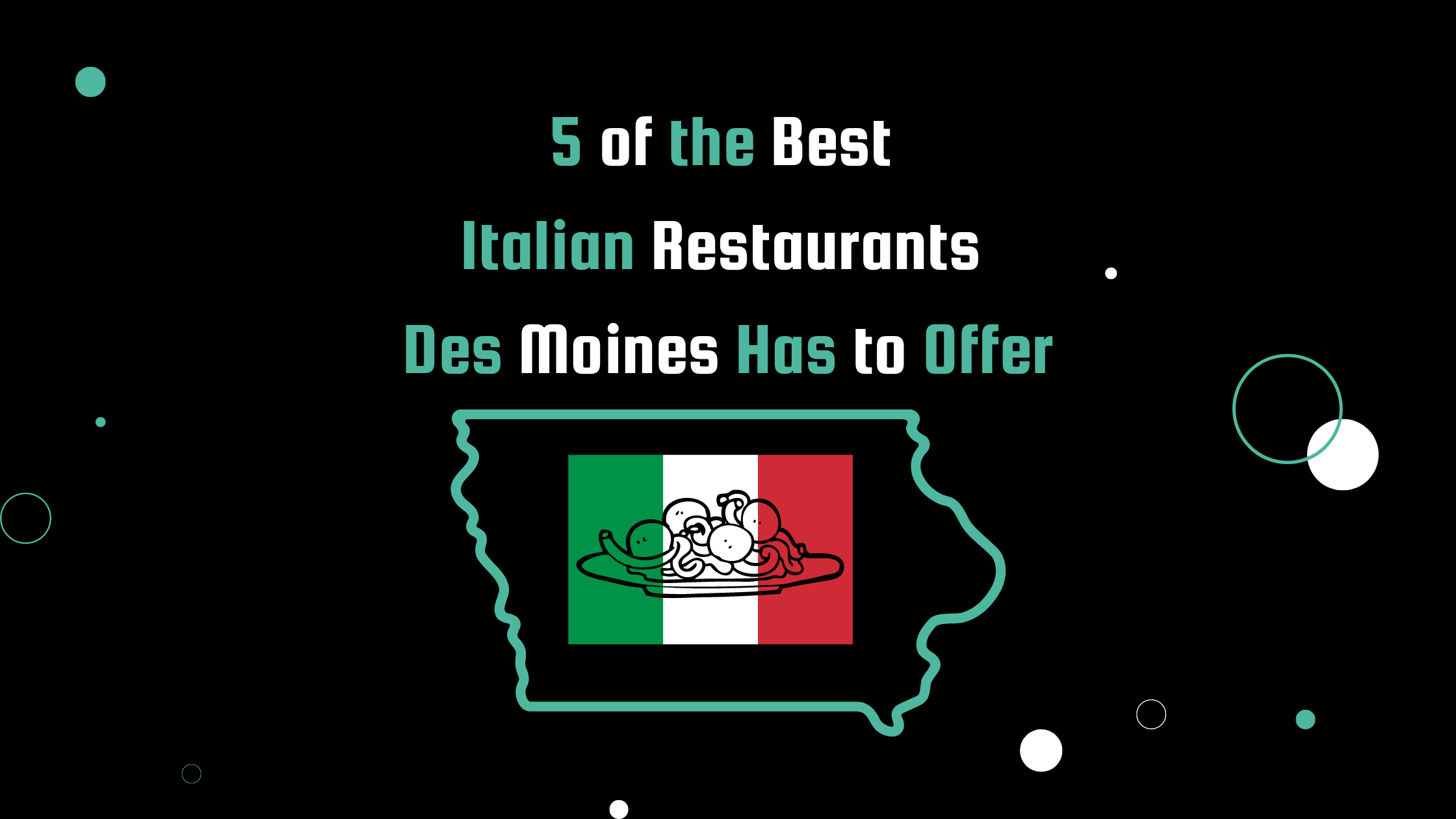 The banner image features an Italian flag overlaid on an outline of the state of Iowa, with a graphic of a plate of spaghetti and meatballs in the center. The post title, '5 of the Best Italian Restaurants Des Moines Has to Offer,' is prominently displayed in bold letters. The flag is colored green, white, and red, with the plate of spaghetti and meatballs in the center, making for a visually appealing and appetizing image.