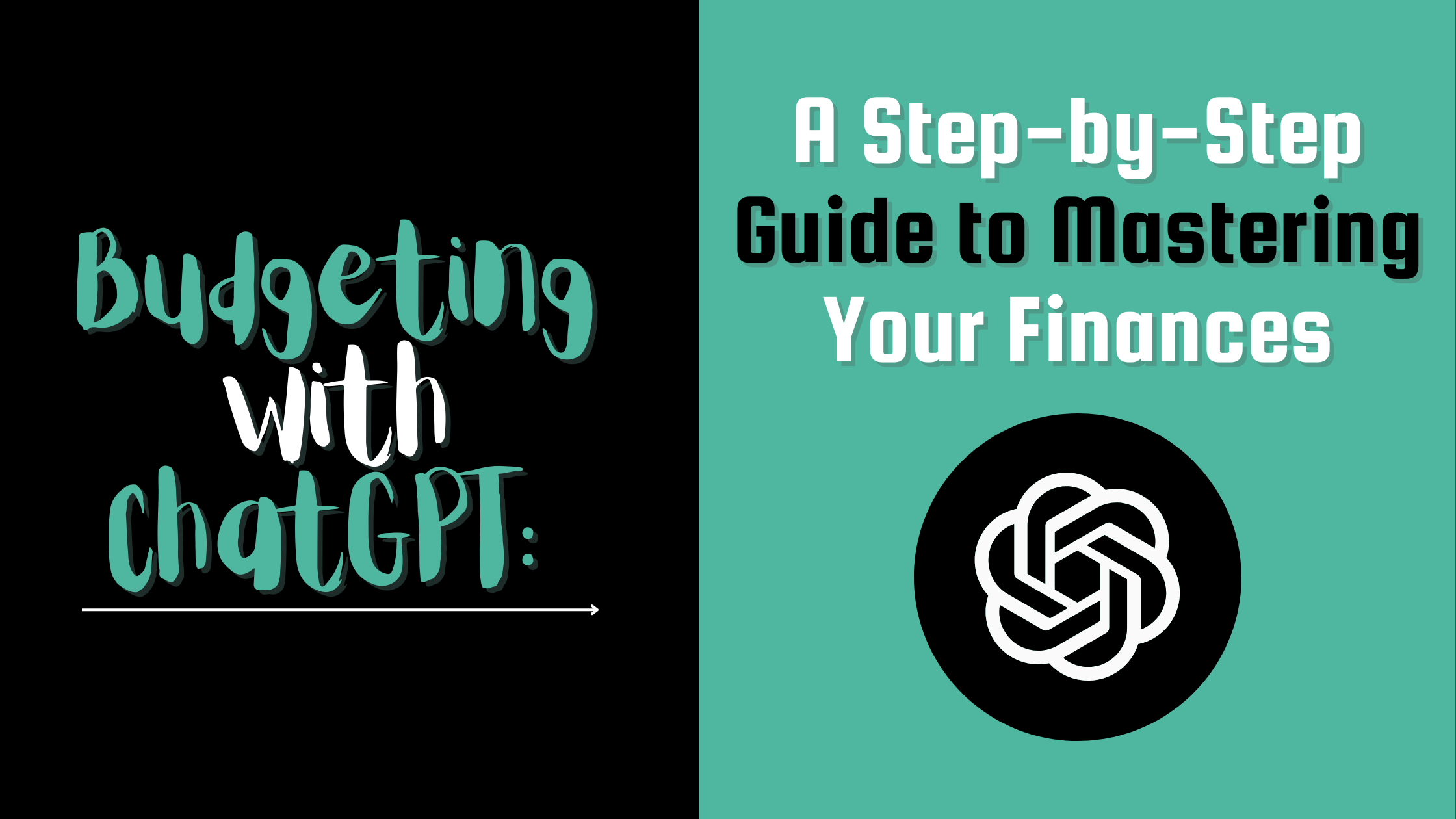 A banner image image for the post, "Budgeting with ChatGPT: A Step-by-Step Guide to Mastering Your Finances" featuring a logo for the AI chatbot, ChatGPT