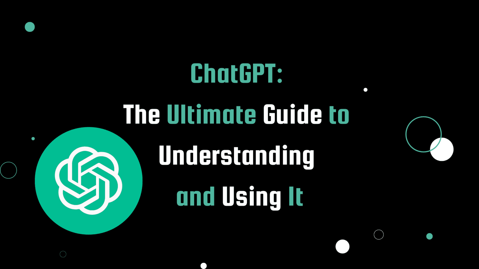 chatgpt-the-ultimate-guide-to-understanding-and-using-it-1536x864.png