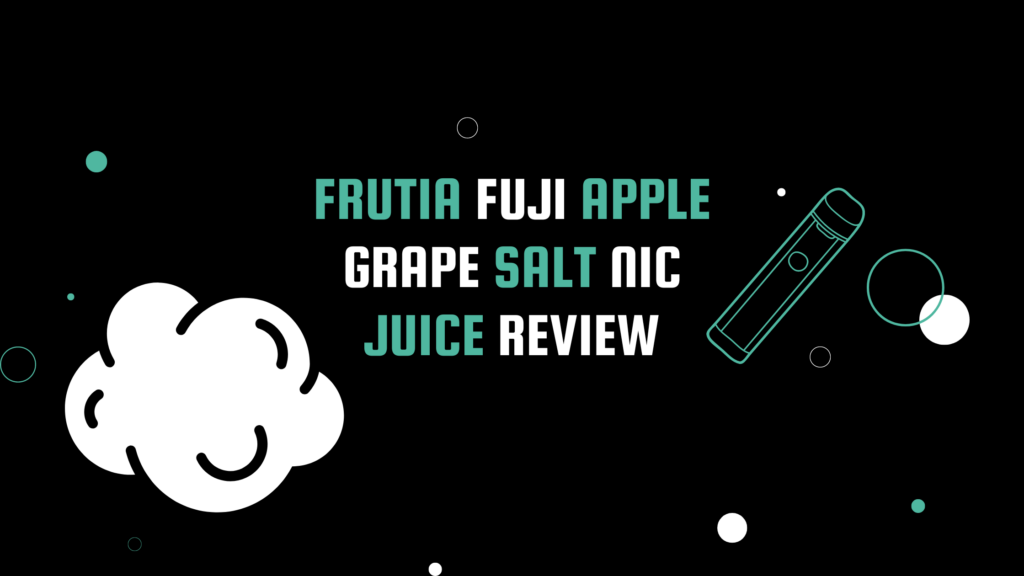 Fresh Farms E-Liquid Frutia Fuji Apple Grape Salt Nic Juice Review banner with black background, white and teal text, vape and cloud graphics."