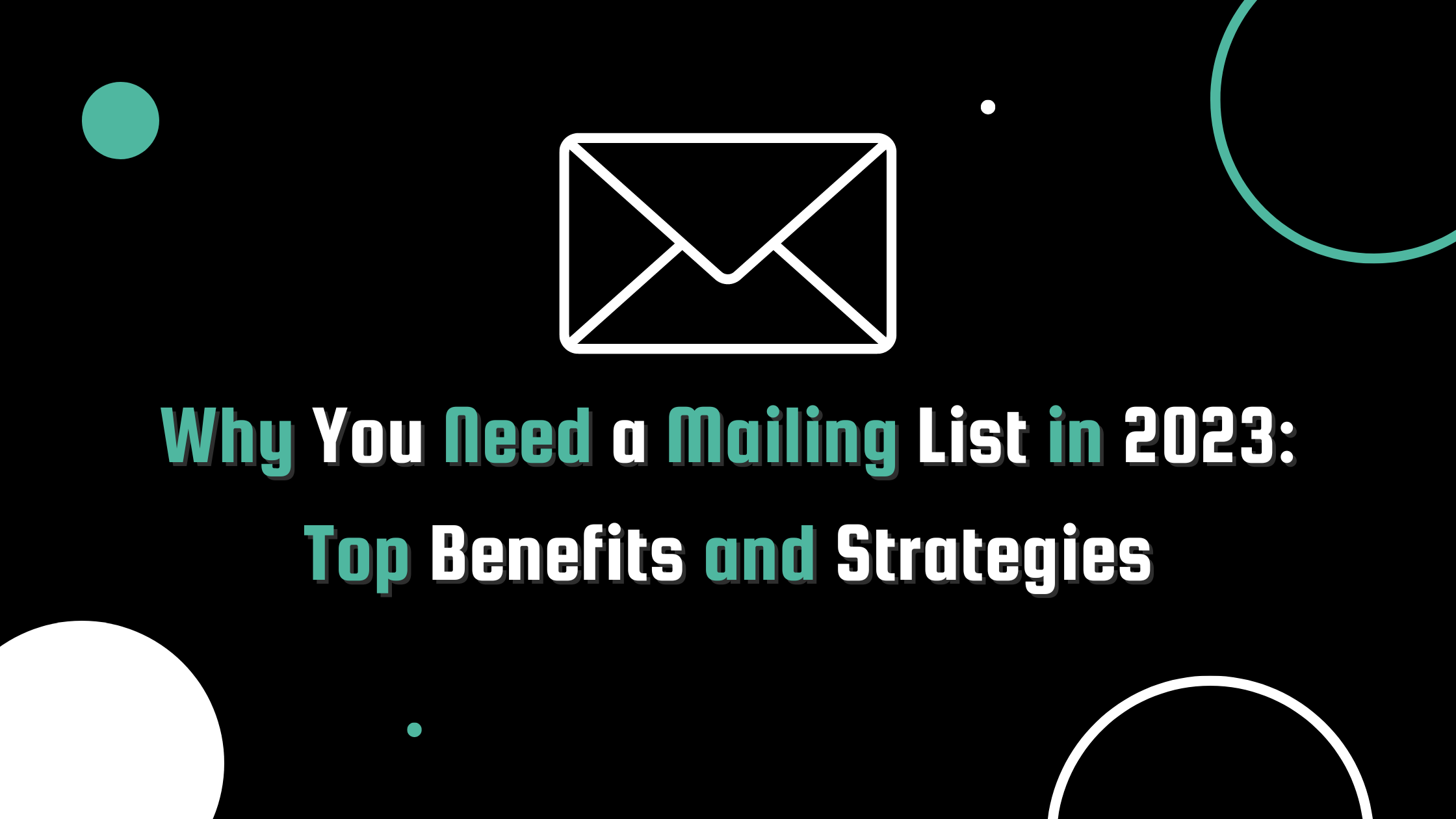 why-you-need-a-mailing-list-in-2023-top-benefits-and-strategies